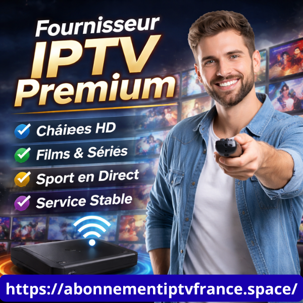 Fournisseur IPTV Premium : la solution intelligente pour une télévision moderne et performante